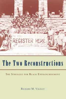 Die zwei Reconstructions: Der Kampf um die Gleichberechtigung der Schwarzen - The Two Reconstructions: The Struggle for Black Enfranchisement