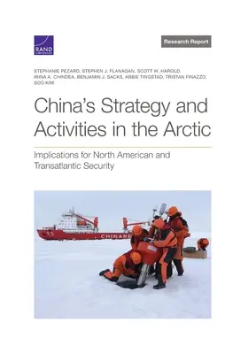 Chinas Strategie und Aktivitäten in der Arktis: Auswirkungen auf die nordamerikanische und transatlantische Sicherheit - China's Strategy and Activities in the Arctic: Implications for North American and Transatlantic Security