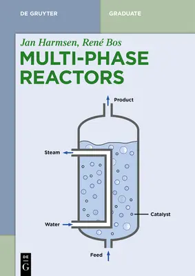 Mehrphasige Reaktoren: Reaktionstechnische Konzepte, Auswahl und industrielle Anwendungen - Multiphase Reactors: Reaction Engineering Concepts, Selection, and Industrial Applications