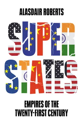 Superstaaten: Imperien des einundzwanzigsten Jahrhunderts - Superstates: Empires of the Twenty-First Century