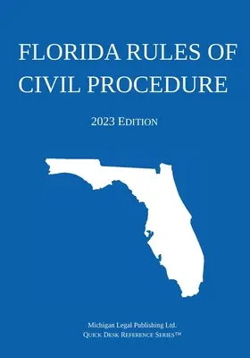 Florida Zivilprozessordnung; Ausgabe 2023 - Florida Rules of Civil Procedure; 2023 Edition