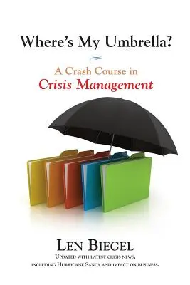 Wo ist mein Regenschirm, ein Crashkurs in Krisenmanagement - Where's My Umbrella, a Crash Course in Crisis Management