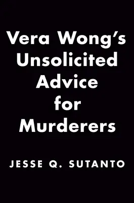 Vera Wongs unaufgeforderte Ratschläge für Mörderinnen und Mörder - Vera Wong's Unsolicited Advice for Murderers