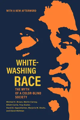 Whitewashing Race: Der Mythos einer farbenblinden Gesellschaft - Whitewashing Race: The Myth of a Color-Blind Society