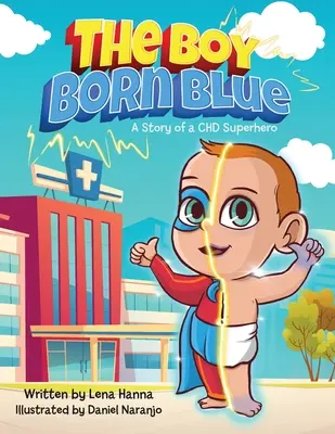 Der blau geborene Junge: Die Geschichte eines CHD-Superhelden - The Boy Born Blue: A Story of a CHD Superhero