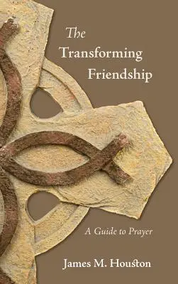 Die verwandelnde Freundschaft: Ein Leitfaden für das Gebet - The Transforming Friendship: A Guide to Prayer