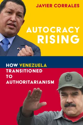 Aufstieg der Autokratie: Der Übergang Venezuelas zum Autoritarismus - Autocracy Rising: How Venezuela Transitioned to Authoritarianism