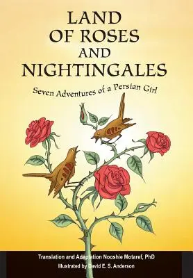 Land der Rosen und Nachtigallen: Sieben Abenteuer eines persischen Mädchens - Land of Roses and Nightingales: Seven Adventures of a Persian Girl
