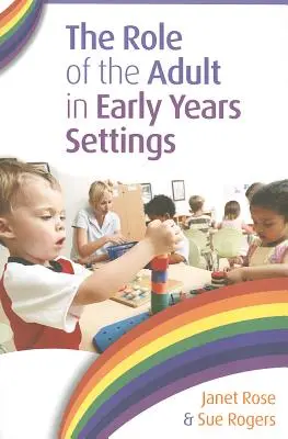 Die Rolle des Erwachsenen in Kindertagesstätten - The Role of the Adult in Early Years Settings