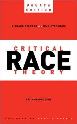 Kritische Ethnie, vierte Auflage: Eine Einführung - Critical Race Theory, Fourth Edition: An Introduction