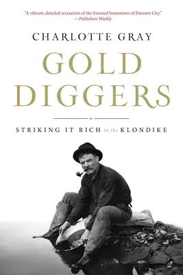 Goldgräber: Reich werden am Klondike - Gold Diggers: Striking It Rich in the Klondike