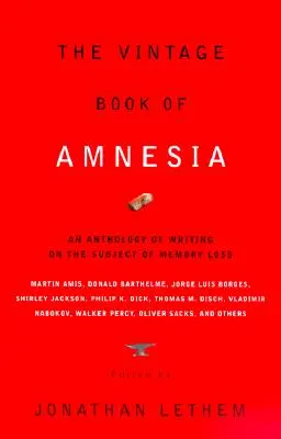 Das alte Buch der Amnesie: Eine Anthologie von Texten zum Thema Gedächtnisverlust - The Vintage Book of Amnesia: An Anthology of Writing on the Subject of Memory Loss