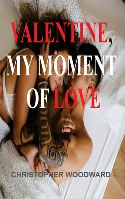 Valentine, mein Moment der Liebe - Valentine, My Moment of Love