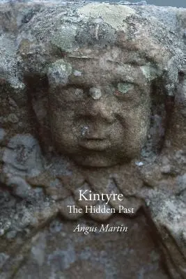 Kintyre: Die verborgene Vergangenheit - Kintyre: The Hidden Past