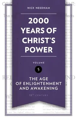 2.000 Jahre der Macht Christi, Band 5: Das Zeitalter der Aufklärung und des Aufbruchs - 2,000 Years of Christ's Power Vol. 5: The Age of Enlightenment and Awakening