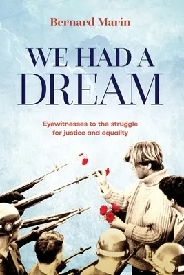 Wir hatten einen Traum: Augenzeugen des Kampfes für Gerechtigkeit und Gleichheit - We Had a Dream: Eyewitnesses to the struggle for justice and equality