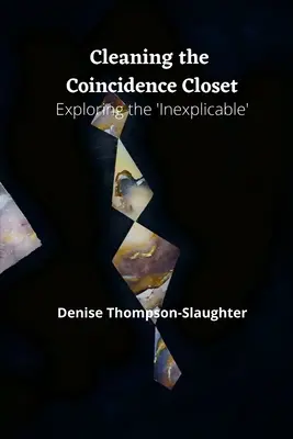 Die Reinigung des Zufallsschranks: Das 'Unerklärliche' erforschen - Cleaning the Coincidence Closet: Exploring the 'Inexplicable'