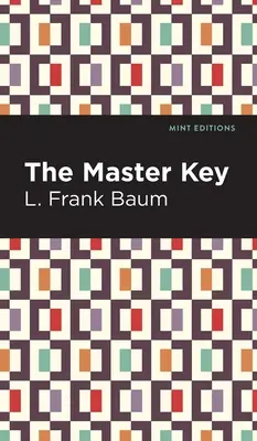 Der Hauptschlüssel: Ein elektrisches Märchen - The Master Key: An Electric Fairy Tale