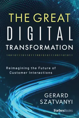 Die große digitale Transformation: Die Zukunft der Kundeninteraktion neu denken - The Great Digital Transformation: Reimagining the Future of Customer Interactions