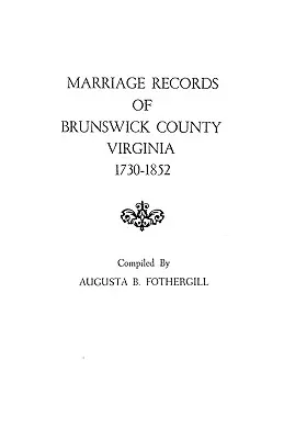 Heiratsaufzeichnungen von Brunswick County, Virginia, 1730-1852 - Marriage Records of Brunswick County, Virginia, 1730-1852