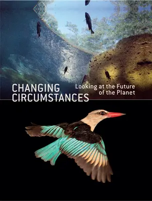 Die Umstände ändern sich: Ein Blick auf die Zukunft des Planeten - Changing Circumstances: Looking at the Future of the Planet