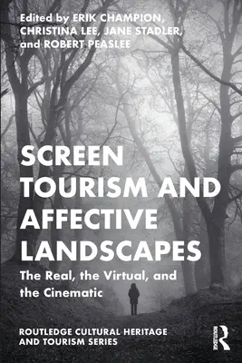 Bildschirmtourismus und affektive Landschaften: Das Reale, das Virtuelle und das Filmische - Screen Tourism and Affective Landscapes: The Real, the Virtual, and the Cinematic