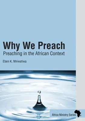 Warum wir predigen: Predigen im afrikanischen Kontext - Why We Preach: Preaching in the African Context