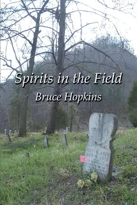 Geister auf dem Feld: Eine Familiengeschichte aus den Appalachen - Spirits in the Field: An Appalachian Family History