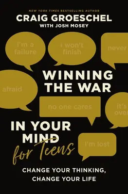Den Krieg im Kopf gewinnen für Teenager: Verändere dein Denken, verändere dein Leben - Winning the War in Your Mind for Teens: Change Your Thinking, Change Your Life