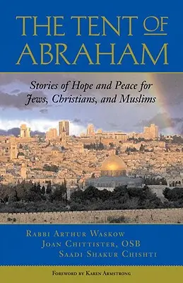 Das Zelt Abrahams: Geschichten von Hoffnung und Frieden für Juden, Christen und Muslime - The Tent of Abraham: Stories of Hope and Peace for Jews, Christians, and Muslims