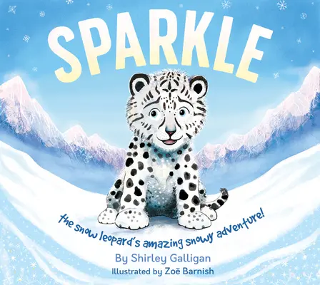 Funkeln: Das erstaunliche Schneeabenteuer des Schneeleoparden! - Sparkle: The Snow Leopard's Amazing Snowy Adventure!