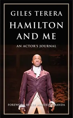 Hamilton und ich: Das Tagebuch eines Schauspielers - Hamilton and Me: An Actor's Journal