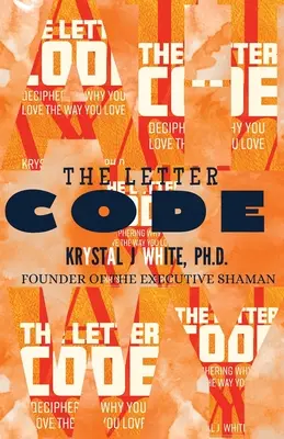 Der Buchstabencode: Die Wahrheit über Ihr Liebesleben entschlüsseln - The Letter Code: Deciphering The Truth About Your Love Life