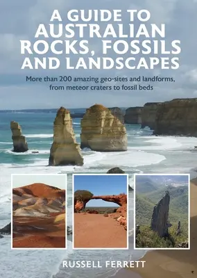 Ein Führer zu australischen Felsen, Fossilien und Landschaften - A Guide to Australian Rocks, Fossils and Landscapes
