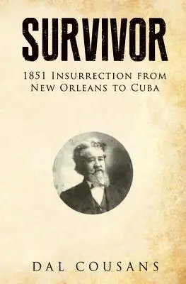 Überlebender: Aufstand 1851 von New Orleans bis Kuba - Survivor: 1851 Insurrection from New Orleans to Cuba