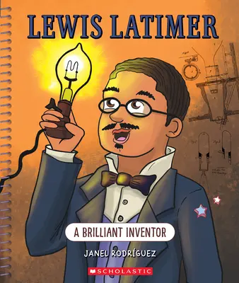 Lewis Latimer: Ein genialer Erfinder (Bright Minds): Ein genialer Erfinder - Lewis Latimer: A Brilliant Inventor (Bright Minds): A Brilliant Inventor