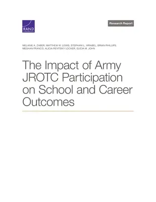 Der Einfluss der Teilnahme am Army Jrotc auf die schulischen und beruflichen Leistungen - The Impact of Army Jrotc Participation on School and Career Outcomes