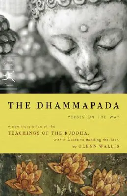 Das Dhammapada: Verse auf dem Weg - The Dhammapada: Verses on the Way