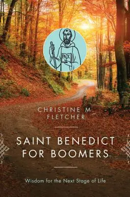 Der Heilige Benedikt für Boomers: Weisheit für die nächste Lebensphase - Saint Benedict for Boomers: Wisdom for the Next Stage of Life