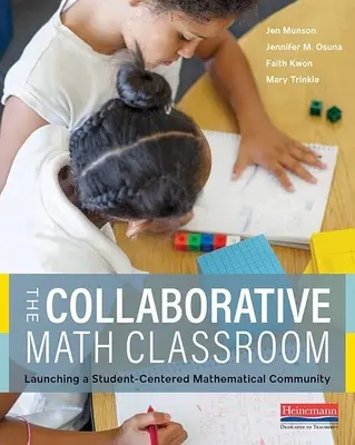 Das kollaborative Mathematik-Klassenzimmer: Der Aufbau einer schülerzentrierten mathematischen Gemeinschaft - The Collaborative Math Classroom: Launching a Student-Centered Mathematical Community