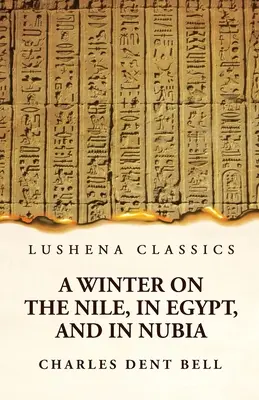 Ein Winter am Nil, in Ägypten und in Nubien - A Winter on the Nile, in Egypt, and in Nubia