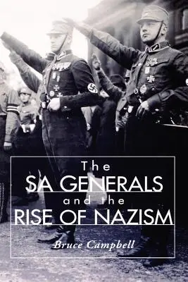 Die Sa-Generäle und der Aufstieg des Nationalsozialismus - The Sa Generals and the Rise of Nazism