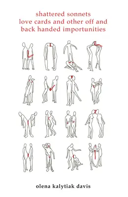 Zerrissene Sonette, Liebeskarten und andere unerlaubte und unerlaubte Handlungen - Shattered Sonnets, Love Cards, and Other Off and Back Handed Importunities