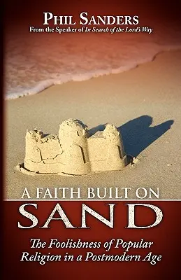 Ein Glaube auf Sand gebaut - A Faith Built on Sand