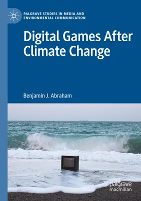 Digitale Spiele nach dem Klimawandel - Digital Games After Climate Change