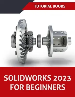 SOLIDWORKS 2023 für Einsteiger (Eingefärbt) - SOLIDWORKS 2023 For Beginners (COLORED)