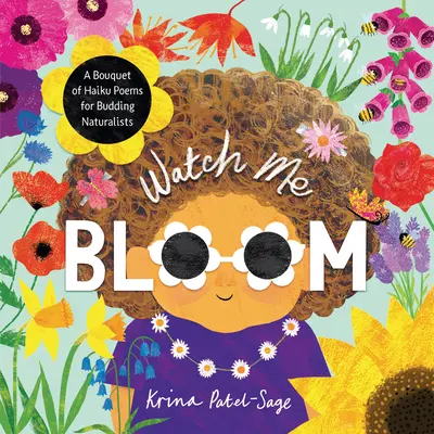 Watch Me Bloom: Ein Strauß von Haiku-Gedichten für angehende Naturforscher - Watch Me Bloom: A Bouquet of Haiku Poems for Budding Naturalists