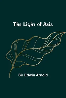 Das Licht Asiens - The Light of Asia