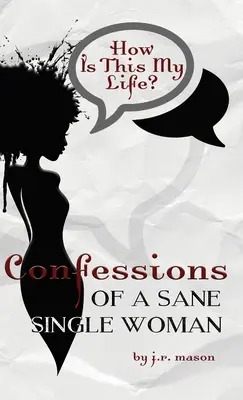 Bekenntnisse einer gesunden alleinstehenden Frau - Confessions of a Sane Single Woman
