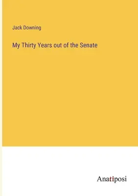 Meine dreißig Jahre außerhalb des Senats - My Thirty Years out of the Senate